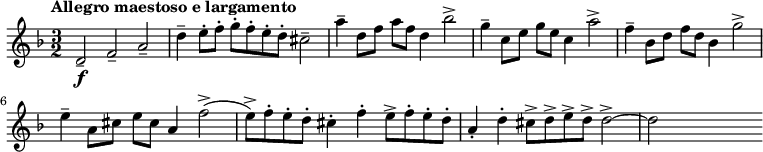 
\relative a
{ 
\time 3/2 
\key d \minor
\tempo "Allegro maestoso e largamento"
d2\f-- f-- a-- d4-- e8-. f-. g-. f-. e-. d-. cis2--
a'4-- d,8 f a f d4 bes'2-> g4-- c,8 e g e c4 a'2->
f4-- bes,8 d f d bes4 g'2-> e4-- a,8 cis e cis a4 f'2-> 
(e8->) f-. e-. d-. cis4-. f-. e8-> f-. e-. d-. a4-. d-. cis8-> d-> e-> d-> d2~-> d s1 \bar ""
} 
