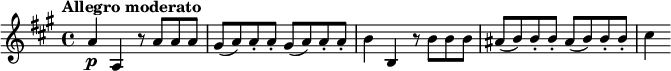 
\relative c'' {
  \tempo "Allegro moderato"
  \key a \major
  a4\p a, r8 a' a a |
  \repeat unfold 2 { gis8( a) a-. a-. } |
  b4 b, r8 b' b b |
  \repeat unfold 2 { ais8( b) b-. b-. } |
  cis4
}
