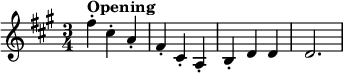 
    \relative c'' {
        \set Score.tempoHideNote = ##t \tempo 4 = 160
        \set Staff.midiInstrument = #"violin"
        \key fis \minor
        \time 3/4
        fis4-.^\markup{\bold "Opening"} cis-. a-.
        fis-. cis-. a-.
        b-. d d
        d2.
    }

