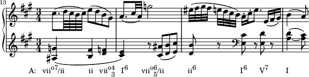 
{
    #(set-global-staff-size 14.2)
      \set Score.proportionalNotationDuration = #(ly:make-moment 1/7)
      <<
      \new PianoStaff <<
        \new Staff <<
           \clef treble \key a \major \time 3/4
           \set Score.currentBarNumber = #13
           \bar ""
           \new Voice \relative c'' {
                \set Score.tempoHideNote = ##t \tempo 4 = 60
                cis8.( d64 cis b cis) e8( d b gis)
                a8.( cis32 a) g'2
                eis32([ fis gis fis] e[ d cis b)] a16-.[ cis-. e8.] e,16( fis gis)
                b4( a8)
                }
            >>
        \new Staff <<
           \clef treble \key a \major \time 3/4
           \new Voice \relative c' {
                <ais g'>4(_\markup { \concat { \translate #'(-7 . 0) { "A:   vii" \raise #1 \small "o7" "/ii" \hspace #7 "ii" \hspace #1.8 "vii" \raise #1 \small "o" \combine \raise #1 \small 4 \lower #1 \small 3 \hspace #1.8 "I" \raise #1 \small "6" \hspace #4 "vii" \raise #1 \small "o" \combine \raise #1 \small 6 \lower #1 \small 5 "/ii" \hspace #7 "ii" \raise #1 \small "6" \hspace #13 "I" \raise #1 \small "6" \hspace #3.7 "V" \raise #1 \small "7" \hspace #5 "I" } } }
                <b fis'> <d f>
                <cis e>) r8 <cis ais'>8( <d b'> <e cis'>)
                <d b'>8 r \clef bass <e, cis'> r <e d'> r
                <a_~ d>4( <a cis>8)
                }
            >> >>
    >>  }
