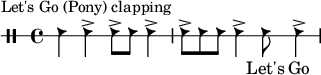 
\header {
  piece = "Let's Go (Pony) clapping"
}
\drums {
  \set Score.tempoHideNote = ##t
  \tempo 4 = 140
  \clef "percussion" \stopStaff \override Staff.StaffSymbol
  #'line-count = #1 \startStaff 
  {hc4 hc4-> hc8-> hc8 hc4-> hc8-> hc8 hc8 hc4-> hc8 hc4-> }
}
\addlyrics  {
  👏 👏 👏 👏 👏 👏 👏 👏 👏 Let's Go
}
