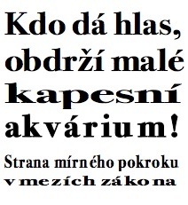 "Czech Election slogan reading: Every voter receives a free pocket aquarium!"