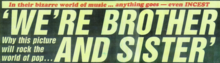 A tabloid headline reading "In their bizarre world of music ... anything goes – even INCEST / 'WE'RE BROTHER AND SISTER' / Why this picture will rock the world of pop..."