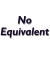 No Equivalent