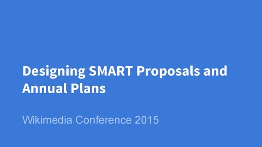 Alex's presentation about designing SMART proposals and annual plans (PDF)