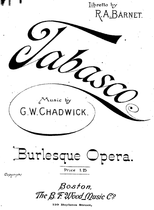 Burlesque Opera of Tabasco, 1894