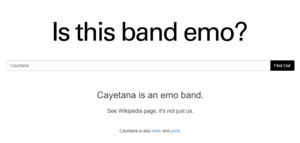 A search for the band Cayetana on Is This Band Emo. The site yields that the band is a emo band, and to "see Wikipedia page, it's not just us."