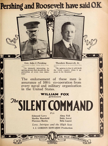 Full-page advertisement from a magazine. At the top: "Pershing and Roosevelt have said O.K. Below that, images of two men. At left, captioned: "Gen. John J. Pershing / Commander-in-Chief, United States Army Says: / 'An intensely interesting, inspiring picture that should stir the patriotism of every true American.'" At right, captioned: "Theodore Roosevelt Jr. / Assistant Secretary of the United States Navy Says: / 'My opinion is that it will thrill the whole country when it appears in the theatres.'" Below both: "The endorsement of these men is assurance of 100% co-operation from every naval and military organization in the United States / William Fox presents The Silent Command / With Edmund Lowe, Alma Tell, Martha Mansfield, Betty Jewel, Florence Martin, Bela Lugosi / Love, Intrigue and the High Seas / A J. Gordon Edwards production