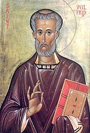 Saint Wilfrid, Bishop of York and Confessor.