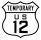 Temporary U.S. Route 12 marker