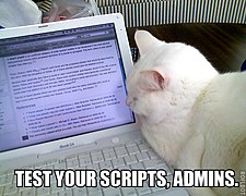 Test your scripts, admins