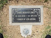 Grave of Daniel Webster Jones (1830-1915) – Jones was commissioned by Brigham Young to start a Mormon settlement in the Salt River Valley of Arizona. The settlement was originally called Jonesville and later renamed Lehi. Lehi was eventually incorporated into Mesa.