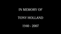 In Memory of Tony Holland (29 November 2007