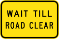 (W8-Q05) Wait Till Road Clear (used in Queensland)