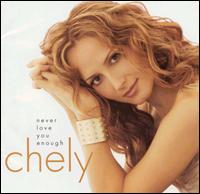 A woman's head and arms are visible, leaning toward the left of the image. The text "Chely Wright" and "Never Love You Enough" appears in the lower left corner.