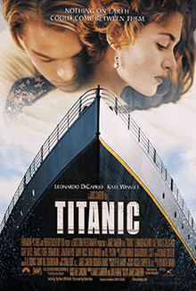 The film poster shows a man and a woman hugging over a picture of the Titanic's bow. In the background is a partly cloudy sky and at the top are the names of the two lead actors. The middle has the film's name and tagline, and the bottom contains a list of the director's previous works, as well as the film's credits, rating, and release date.