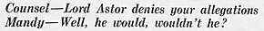 italicised print, reading "Counsel-Lord Astor denies your allegations Mandy-Well, he would, wouldn't he?"