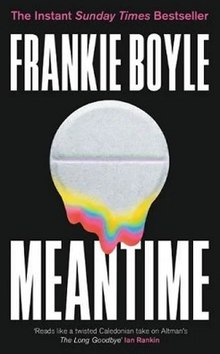Frankie Boyle: Meantime. A pill, the lower half of which bleeds into colour.