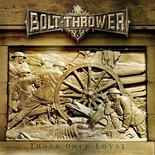 A steel plaque displaying a World War I field gun crew in action. The text "Bolt Thrower" and "Those Once Loyal" are located centre top and centre bottom, respectively.