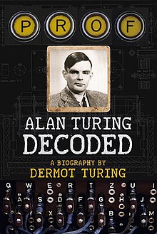 "PROF" in typewriter keys is written above a photograph of Alan Turing. Text reads "Alan Turing Decoded A Biography by Dermot Turing" and a typewriter is depicted below.